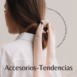 ACCESORIOS/ TENDENCIAS