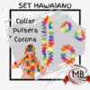 SET HAWAIANO (CORONA-COLLAR-PULSERAS)